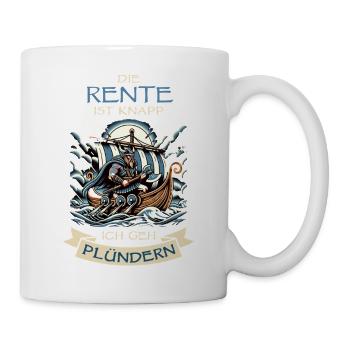 Rente knapp ich geh plündern, Wikinger Schiff  - Tasse - Weiß - Rechts