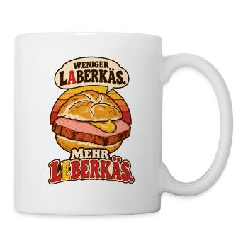 Weniger Laberkäs Mehr Leberkäs - Tasse - Weiß - Rechts