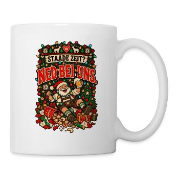 Staade Zeit ned bei uns - Tasse - Weiß - Rechts