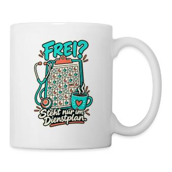 Frei Steht nur im Dienstplan - Tasse - Weiß - Rechts