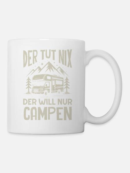 Camping Wohnmobil Camper Spruch Geschenk - Tasse - Weiß