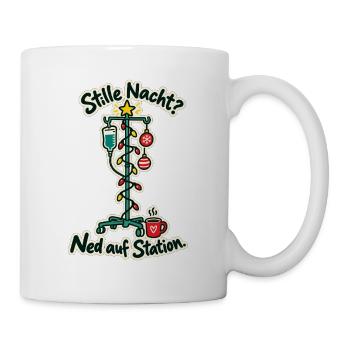 Stille Nacht ned auf Station - Tasse - Weiß - Rechts