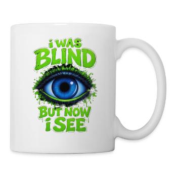 Ich war blind, aber jetzt sehe ich ein Auge - Tasse - Weiß - Rechts
