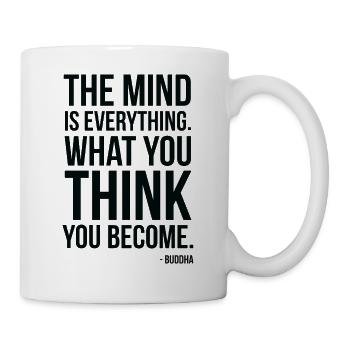 Buddha Mind Is Everything Zitattypografie - Tasse - Weiß - Rechts