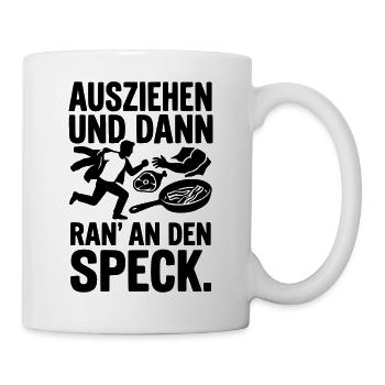 ausziehen ran an den speck - Tasse - Weiß - Rechts