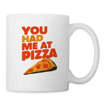you had me at pizza - Tasse - Weiß - Rechts
