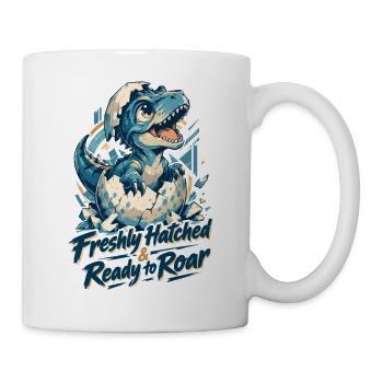 Freshly Hatched & Ready to Roar - Süßer Dino - Tasse - Weiß - Rechts