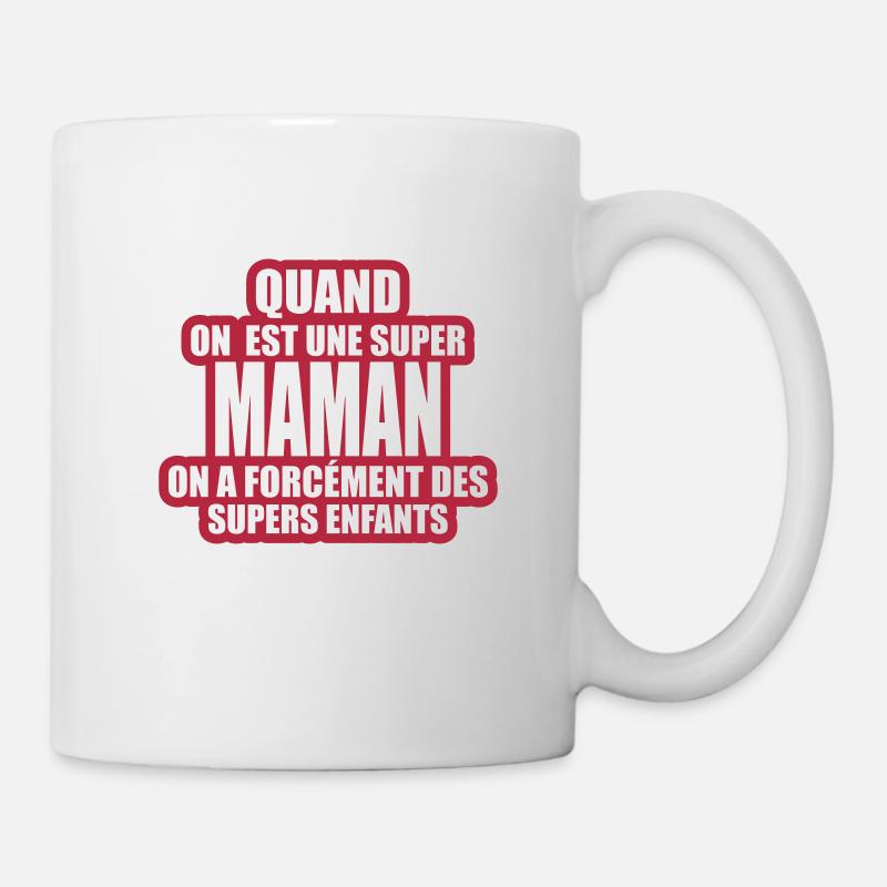 quand on est une super maman on a des supers - Mug blanc - blanc