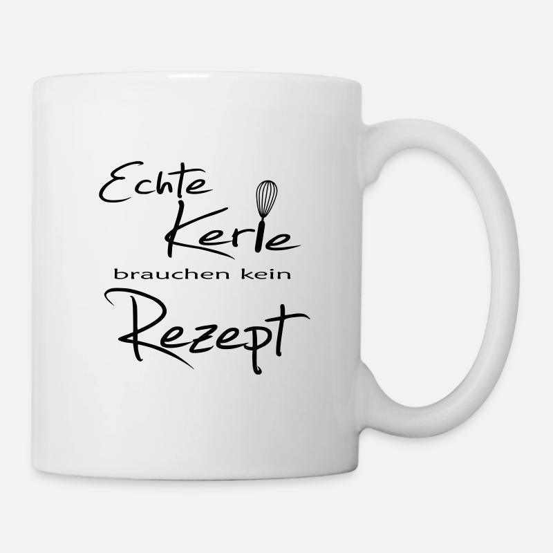 Echte Kerle brauchen kein Rezept - Tasse - Weiß