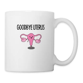 Hysterektomy Gebärmutterentfernung Uterus OP - Tasse - Weiß - Rechts