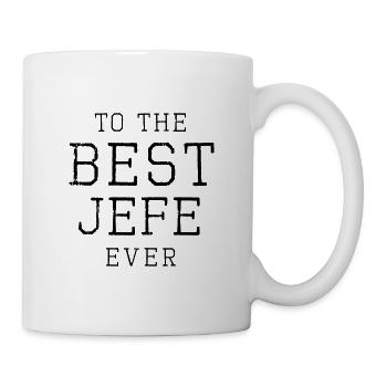to the best jefe ever - Tasse - Weiß - Rechts