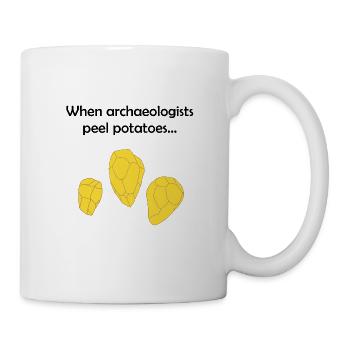 When archaeologists peel potatoes ... - Mug - white - Right