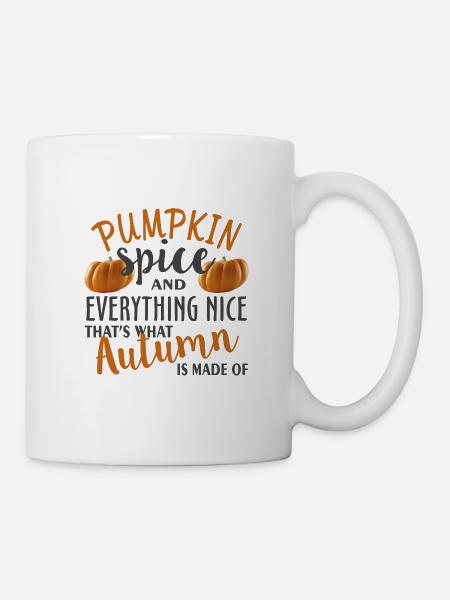 Pumpkin Spice und alles schön, dass s was ist - Tasse - Weiß