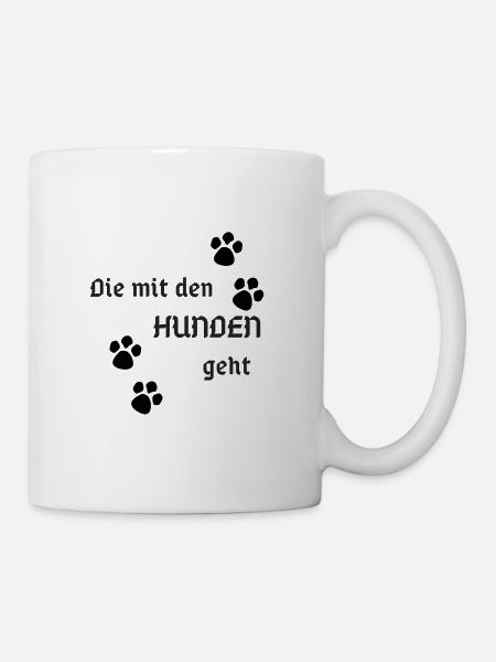 Die mit den Hunden geht - Tasse - Weiß