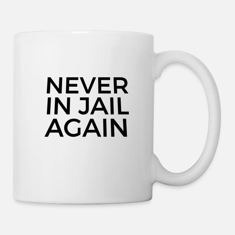 never in jail again - Tasse - Weiß