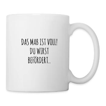 Das Maß ist voll du wirst befördert - Tasse - Weiß - Rechts