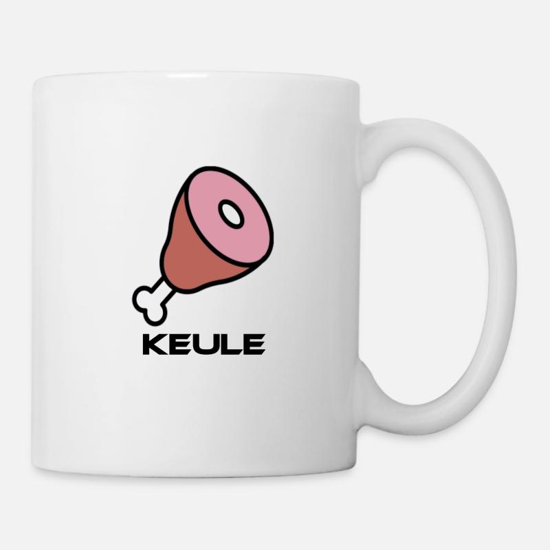 Lustige Keule Geschenkidee - Tasse - Weiß