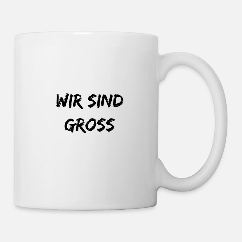WIR SIND GROSS - Tasse - Weiß
