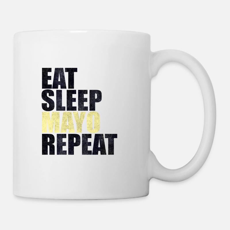 Eat Sleep Mayo Repeat Mayonnaise Pommes Geschenk - Tasse - Weiß