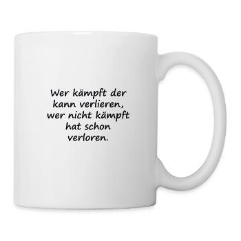 Wer kämpft der kann verlieren - Tasse - Weiß - Rechts