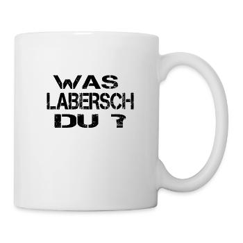 was labersch du - Tasse - Weiß - Rechts