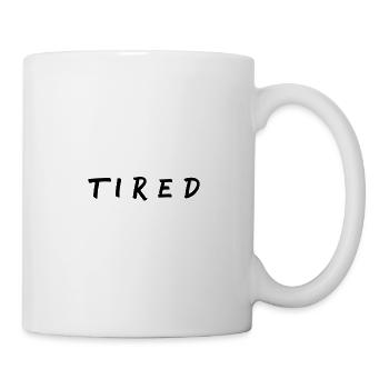 TIRED Müde Schlaf verschlafen feiern Kaffee - Tasse - Weiß - Rechts