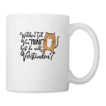 What part of meow didn't you understand Cat - Mug - white - Right