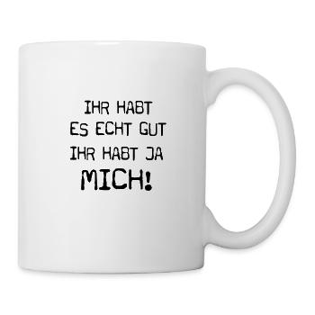 ihr habt es gut - Tasse - Weiß - Rechts