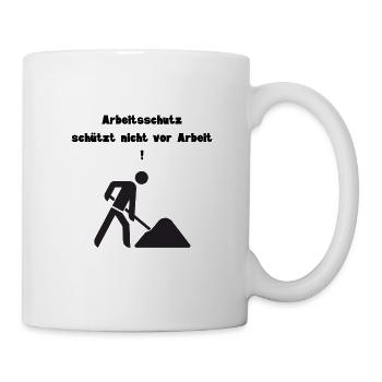 ARBEIT SCHUTZ LUSTIG ARBEITEN - Tasse - Weiß - Rechts