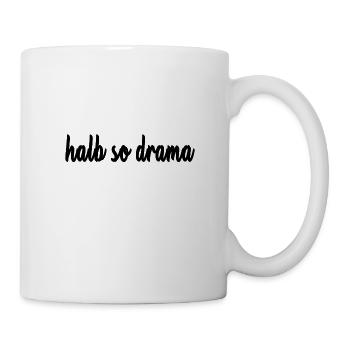 halb so drama cooler Spruch Dramaqueen Geschenk - Tasse - Weiß - Rechts