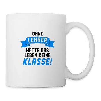 Lehrer Lehrerin Lustiger Spruch Geschenkidee - Tasse - Weiß - Rechts