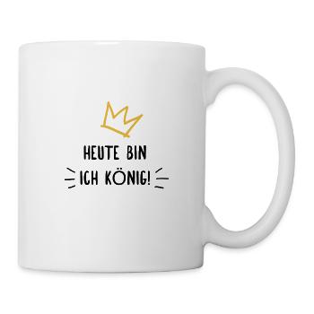 Heute bin ich König - Tasse - Weiß - Rechts