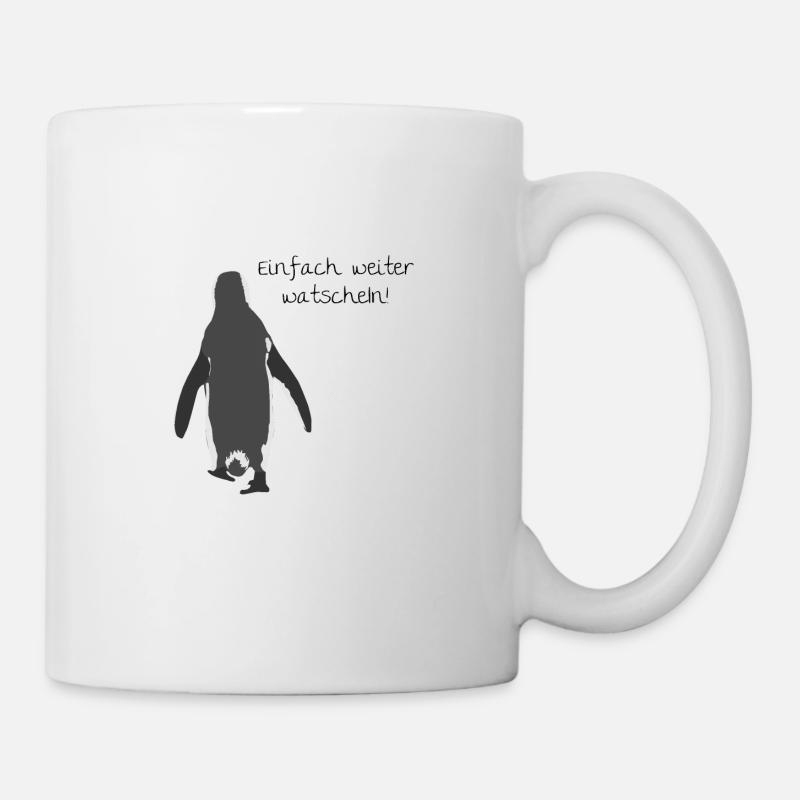 Einfach weiter watscheln! - Tasse - Weiß