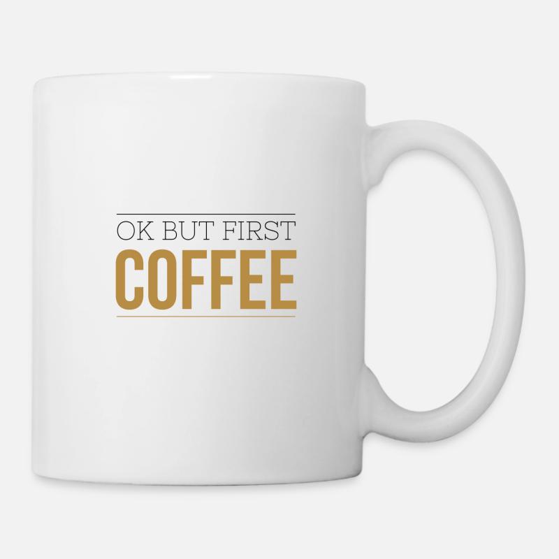Ok But First Coffee Saying - Mug - white