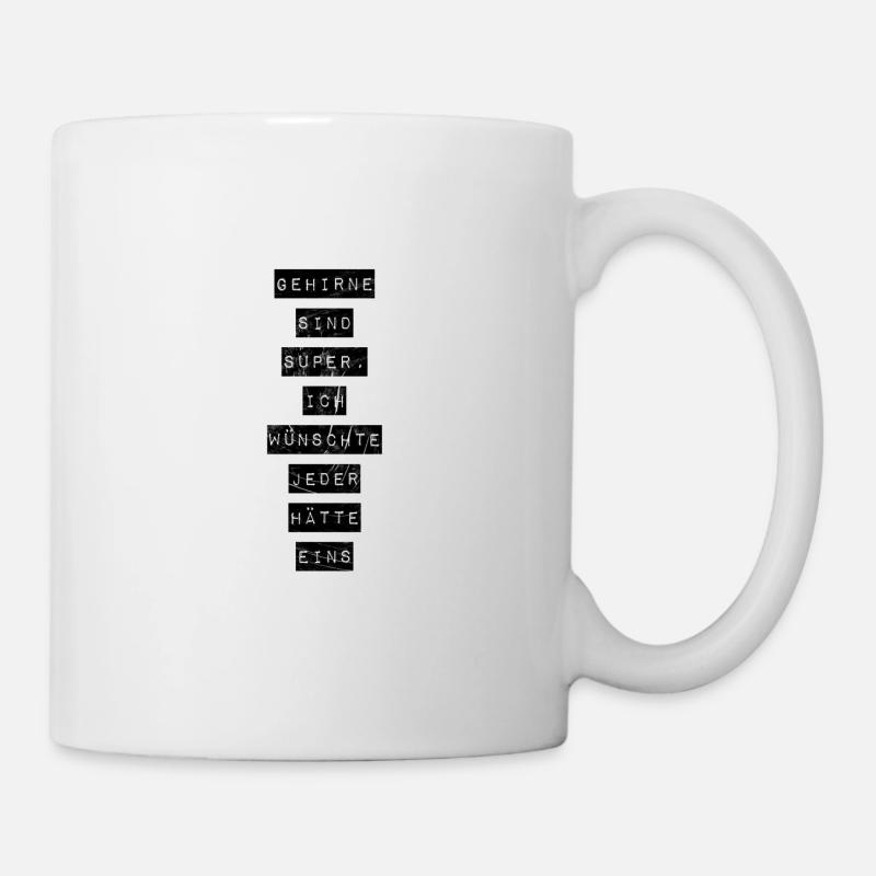 Gehirne sind super Spruch - Tasse - Weiß