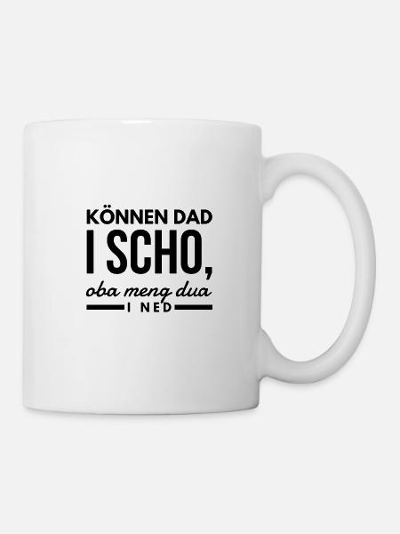 Österreich Dialekt Spruch T-Shirt Geschenk - Tasse - Weiß