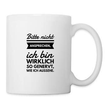 Bitte nicht ansprechen Spruch Tshirt - Tasse - Weiß - Rechts