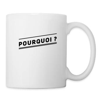 Pourquoi ? - Mug blanc - blanc - Droite