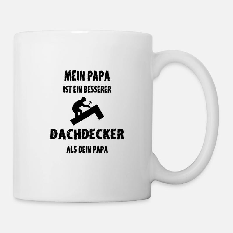 Besserer Dachdecker Papa als dein Papa - Tasse - Weiß