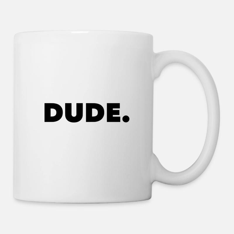 DUDE - Tasse - Weiß