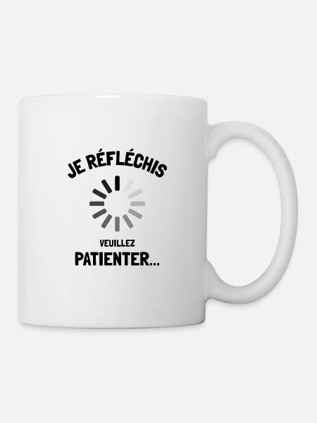 Je réfléchis veuillez patienter humour drôles - Mug blanc - blanc