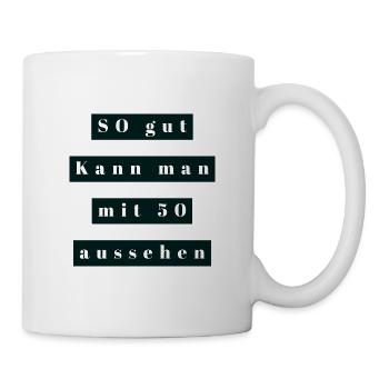So gut kann man mit 50 aussehen - Tasse - Weiß - Rechts