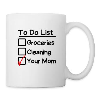To-Do-Liste | Lustiges T-Shirt - Tasse - Weiß - Rechts
