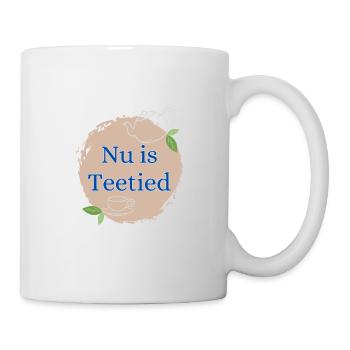Nu is Teetied - Tasse - Weiß - Rechts