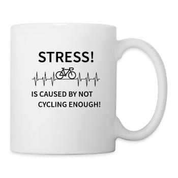 Stress - is caused by not cycling enough - Mug - white - Right