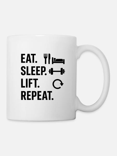Eat Sleep Lift Repeat - Tasse - Weiß