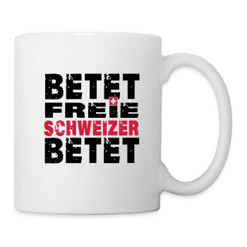 Betet freie Schweizer betet - Tasse - Weiß - Rechts