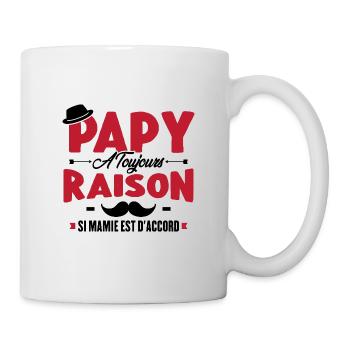 Papy a toujours raison si mamie est d'accord - Mug blanc - blanc - Droite