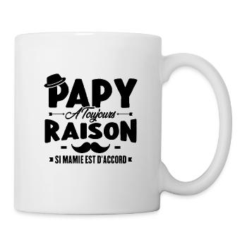 Papy a toujours raison si mamie est d'accord - Mug blanc - blanc - Droite