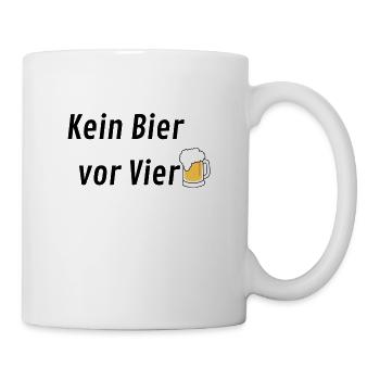 Kein Bier vor Vier - Tasse - Weiß - Rechts